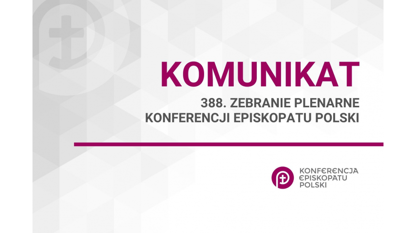 Komunikat z 388. Zebrania Plenarnego Konferencji Episkopatu Polski